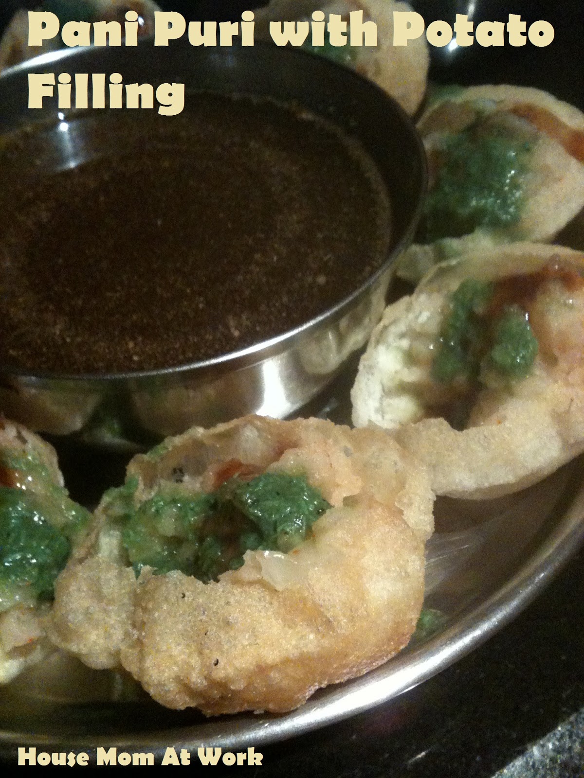 House Mom At Work Pani Puri / Golgappa with Potato Filling