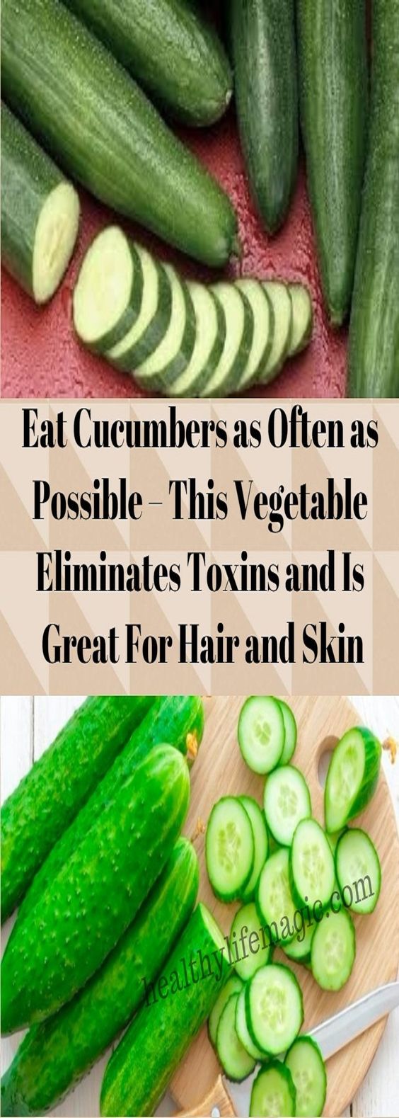 Eat Cucumbers as Often as Possible This Vegetable Eliminates Toxins