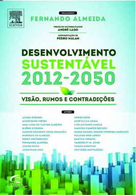 Conheça o livro Desenvolvimento Sustentável 2012-2050: Visão, Rumos e Contradições