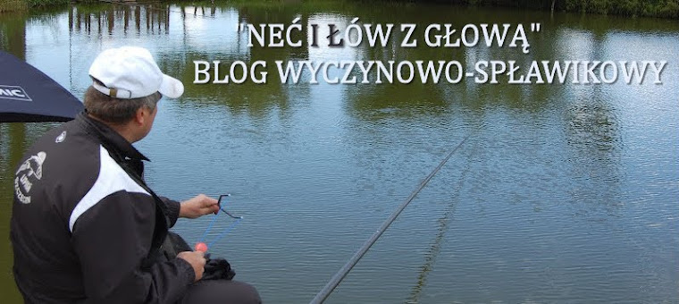 "Nęć i łów z głową" - blog wyczynowo-spławikowy