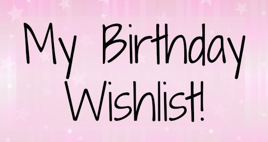 Northumberland Mam: My Birthday Wishlist.