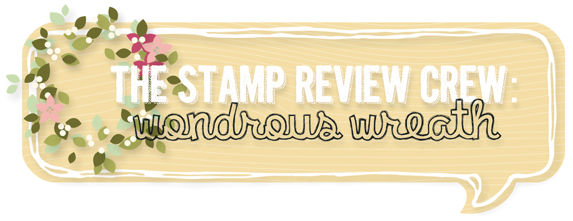 http://stampreviewcrew.blogspot.com/2015/02/stamp-review-crew-wondrous-wreath.html