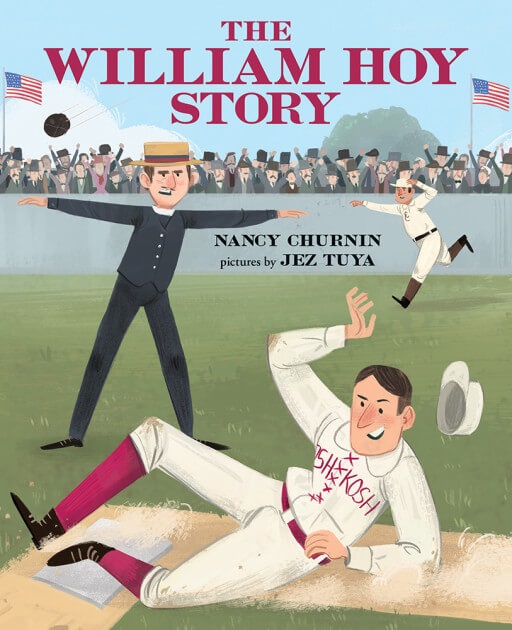 Children's Atheneum The William Hoy Story by Nancy Churnin Book Review