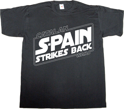 catalan catalonia independence freedom star wars movie spain is different war referendum t-shirt ephemeral-t-shirts