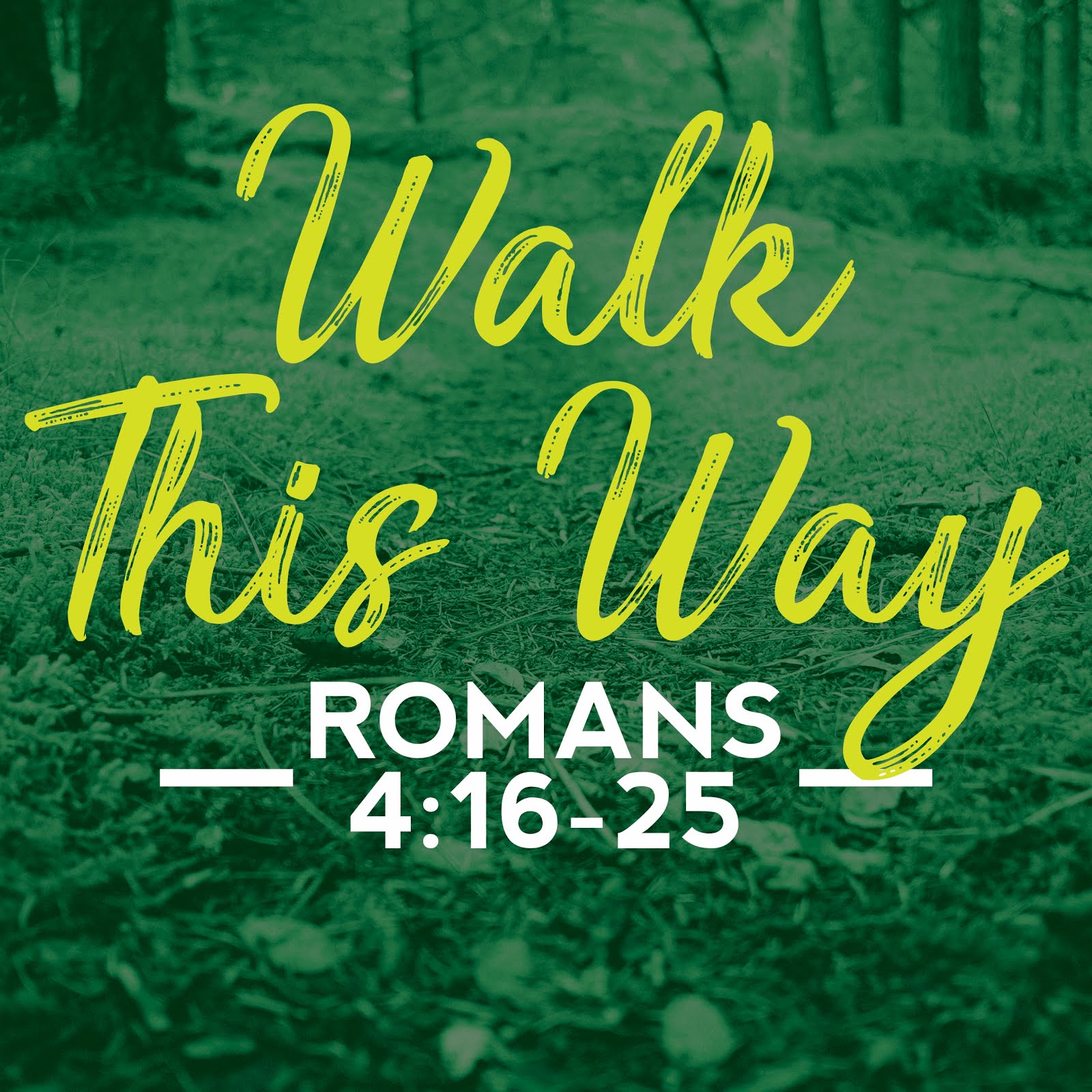 FBCOB Podcast Walk This Way Romans 4 16 25 FBCOB Podcast Walk This Way Romans 4 16 25