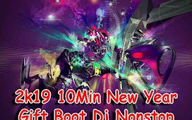 2k19 10Min New Year Gift Boot Dj Nonstop - Djz Kavishka