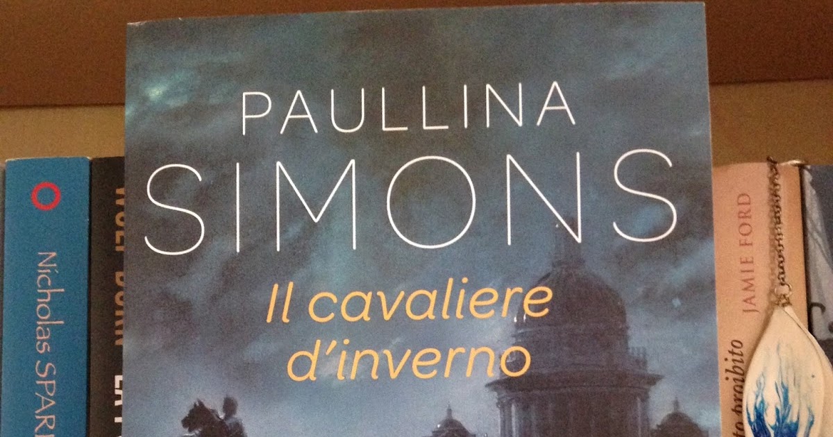 Libri e molto altro Recensione IL CAVALIERE D'INVERNO di Paullina Simons