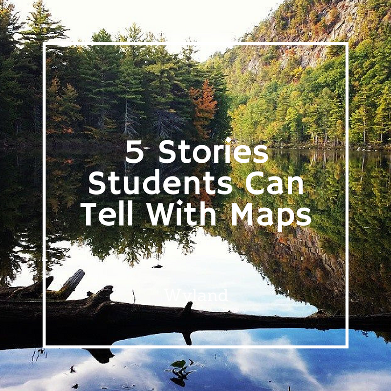 5 Types of Stories Students Can - 5%2BStories%2BStudents%2BCan%2BTell%2BWith%2BMaps 