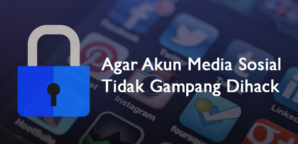 Cara Agar Facebook, Twitter, Instagram dan Path Tidak Bisa di Hack