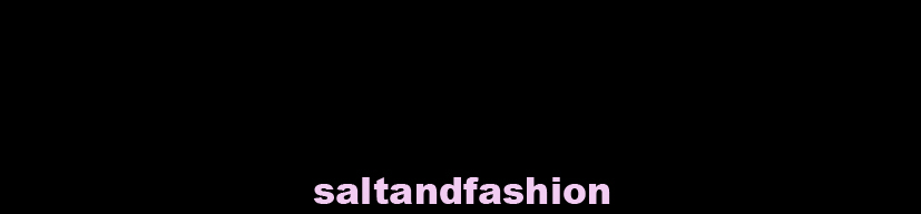 saltandfashion