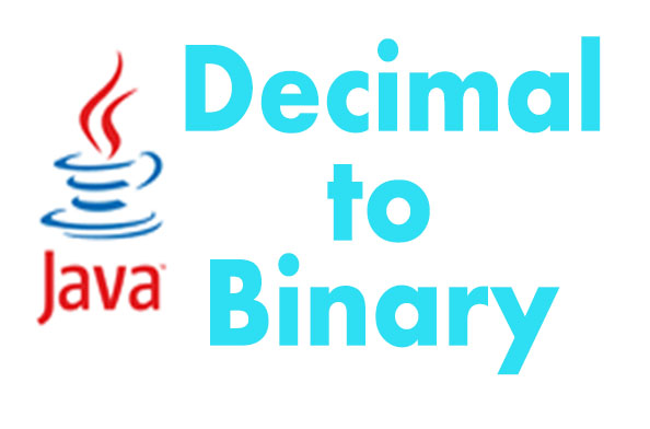 How to convert Decimal to Binary in Java method-1 - EnsureToday