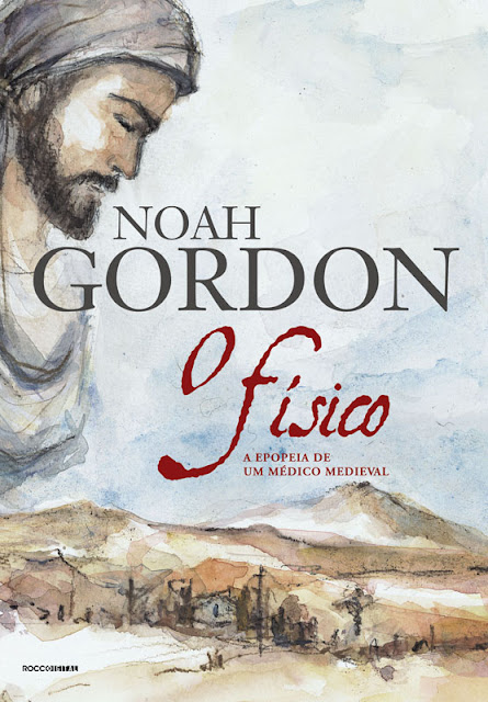 O físico A epopeia de um médico medieval - Noah Gordon