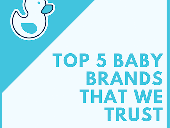 The Top 5 Baby Products That We Trust
