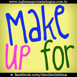 O que significa “make up for”?