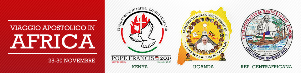 PIETRE VIVE PAPA FRANCESCO VIAGGIO APOSTOLICO IN KENYA, UGANDA E NELLA
