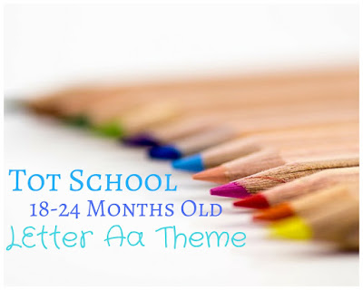 Tot School Letter Aa Theme | 18-24 months old