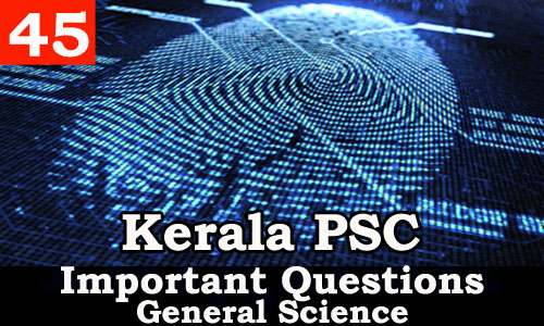 Kerala PSC - Important and Expected General Science Questions - 45
