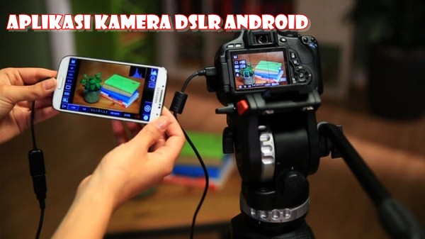 Aplikasi yang bisa Sulap Kamera Biasa Menjadi DSLR Canon Aplikasi yang bisa Sulap Kamera Biasa Menjadi DSLR Canon