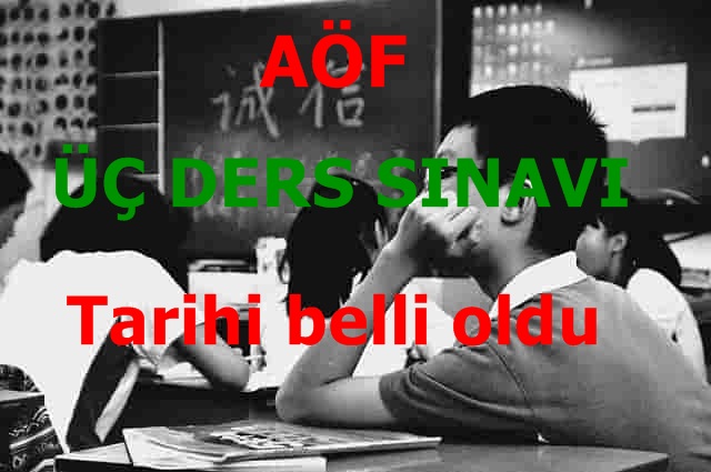 AÖF üç ders sınavı ne zaman? (2018)