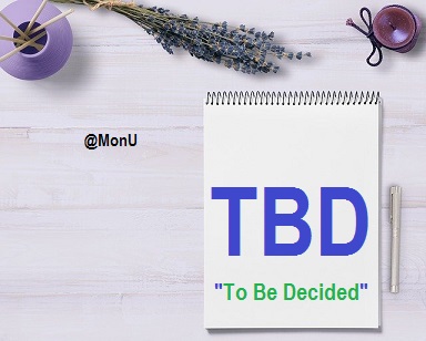 All about TBD | Meaning, Full Form, Similar Words, Example of TBD
