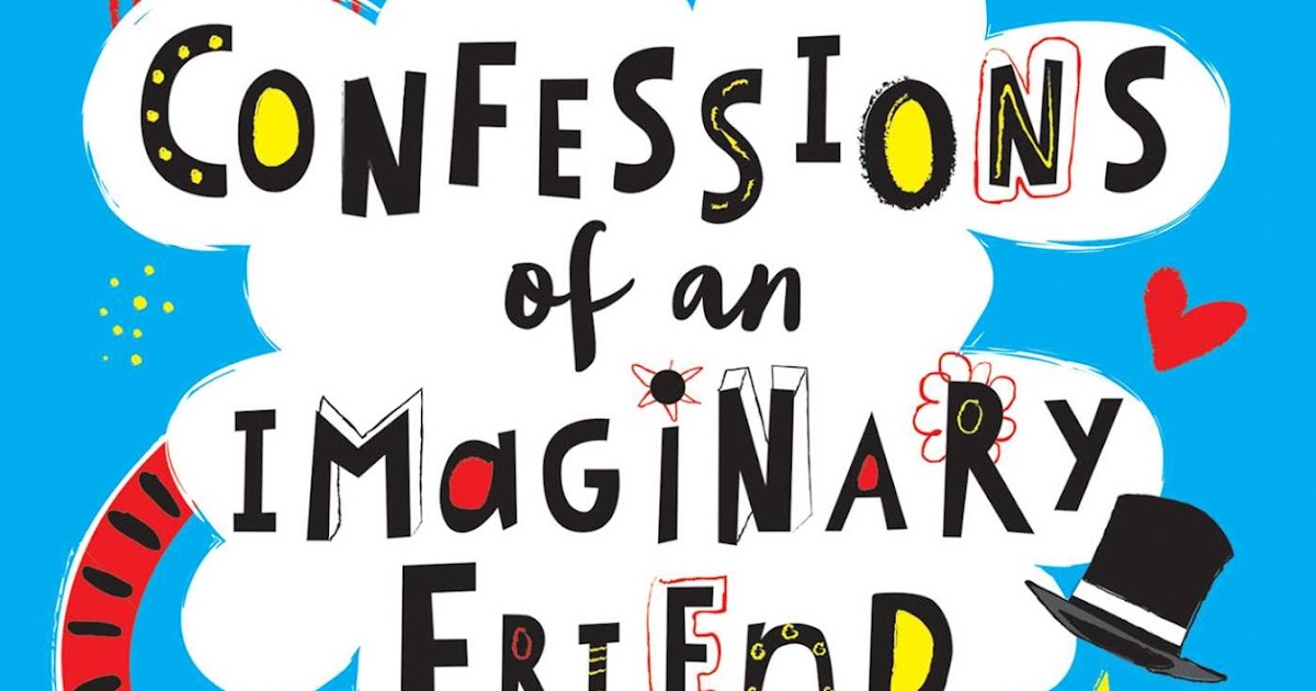 Confessions Of An Imaginary Friend Confessions Of An Imaginary Friend