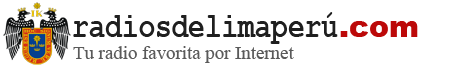 RADIOS DE LIMA PERU - Emisoras peruanas en vivo - Radios Online