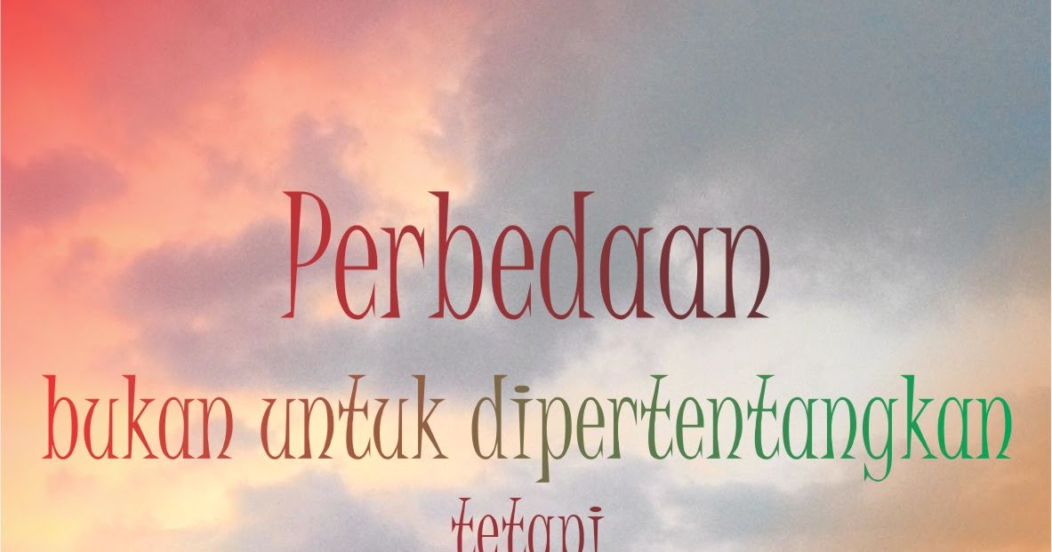 Kata Kata Mutiara dan Puisi Ungkapan Jiwa: Perbedaan bukan untuk