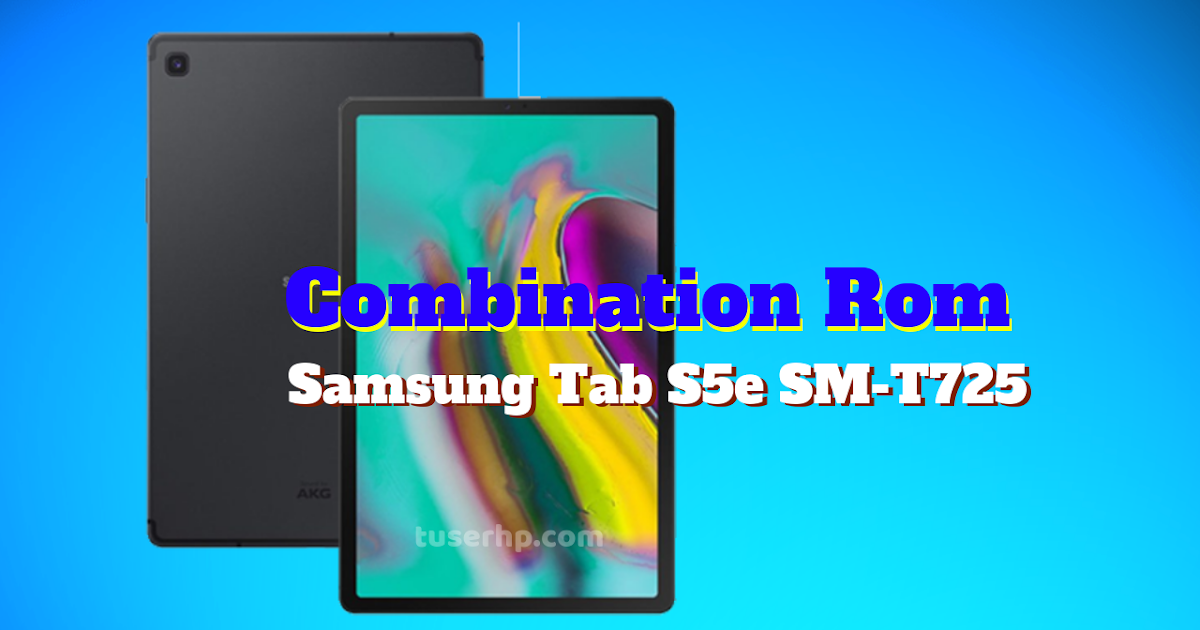 Samsung s5e t725. Combination ROM. Как подключить клавиатуру к планшету самсунг Tab s5e SM-t720.