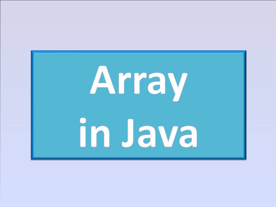Array in Java - Java and Python tutorial
