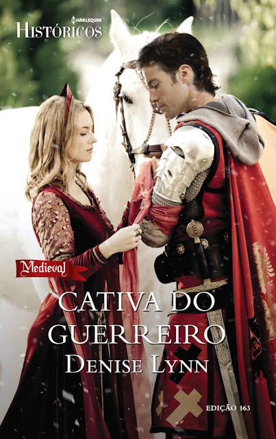 Cativa do Guerreiro Harlequin Históricos - ed.163 - Denise Lynn