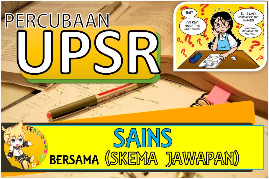 SOALAN PERCUBAAN UPSR SAINS BESERTA SKEMA JAWAPAN