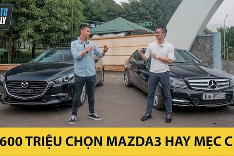 600 triệu chọn Mazda3 hay Mercedes C Class? Mua xe nào cho LÀNH và TIẾT KIỆM?