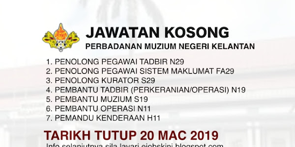 Jawatan Kosong Perbadanan Muzium Negeri Kelantan – Tarikh Tutup 20 Mac 2019