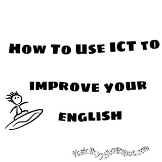 How to Use ICT to Improve Your English by Kiky