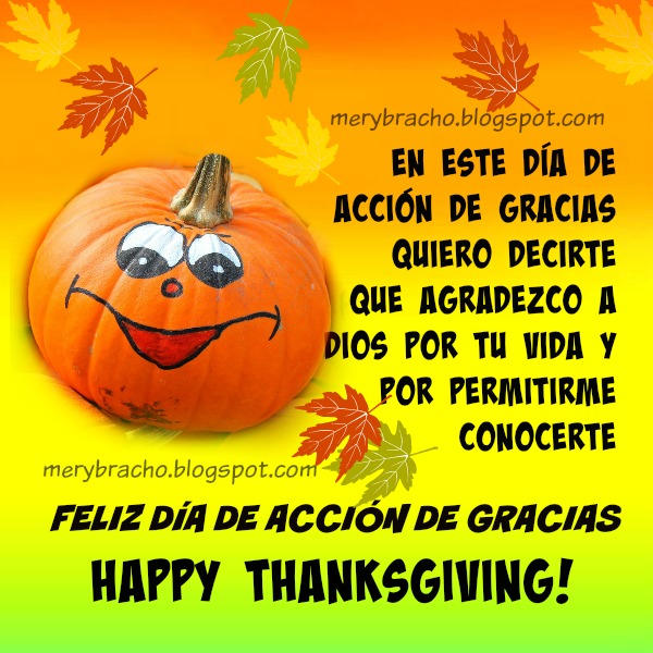 Feliz día de acción de gracias, happy thanksgiving 2014, palabras para amigo, amiga, familia, hijos, bendiciones para alguien querido en el día de gracias.