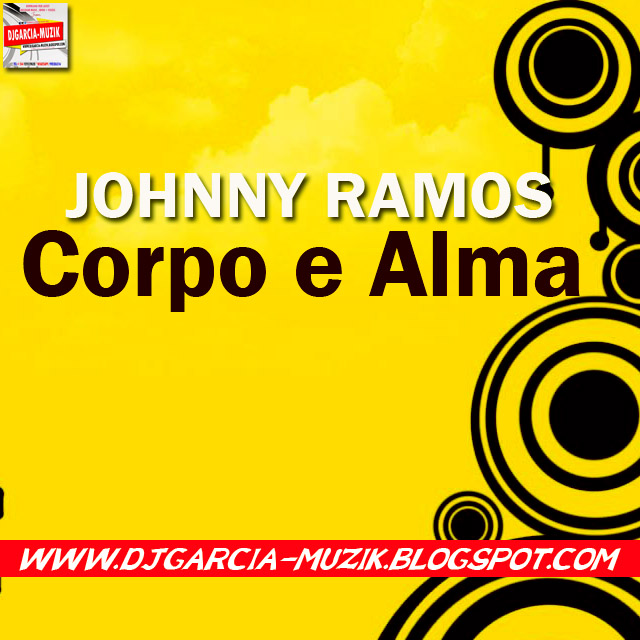 Johnny Ramos - Corpo e Alma (Zouk) (Download Free)