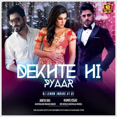 Dekhte Hi Pyaar – DJ Lemon ft Anita Rai