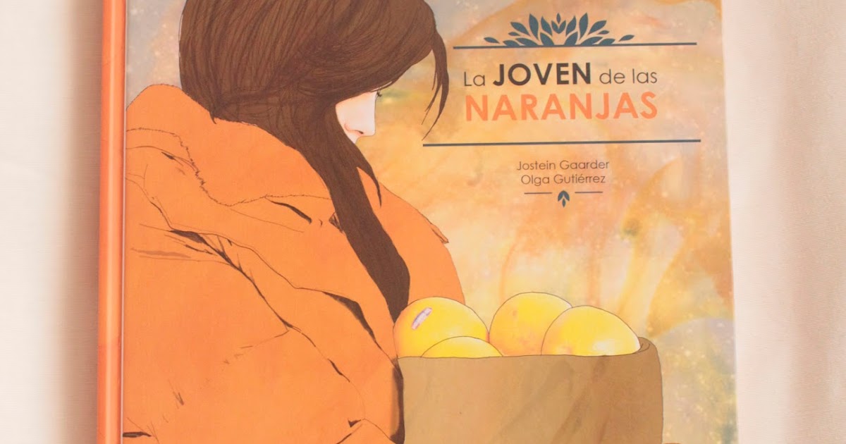 Resumen De La Novela La Joven De Las Naranjas