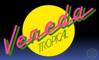 ... da Vereda Tropical