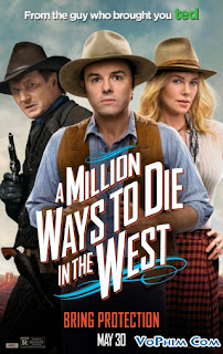 Triệu Kiểu Chết Miền Viễn Tây - A Million Ways To Die In The West Triệu Kiểu Chết Miền Viễn Tây