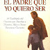 El Padre Que Yo Quiero Ser - Josh McDowell