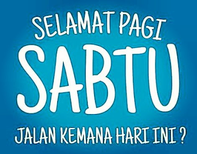 Status Kata Ucapan Hari Sabtu Yang Lucu Dan Gokil Untuk Status Kata Ucapan Hari Sabtu Yang Lucu Dan Gokil Untuk