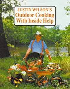 Justin Wilson’s Outdoor Cooking with Inside Help