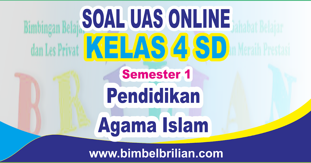 Soal Uas Pai Online Kelas 4 Sd Semester 1 Ganjil Pribadi Ada Nilainya Bang Pedia