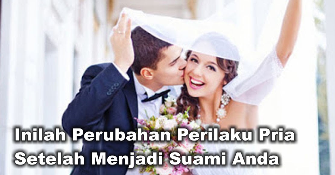 Inilah Perubahan Perilaku Pria Setelah Menjadi Suami Anda Barang Promosi Mug Promosi Payung Promosi Pulpen Promosi Jam Promosi Topi Promosi Tali Nametag