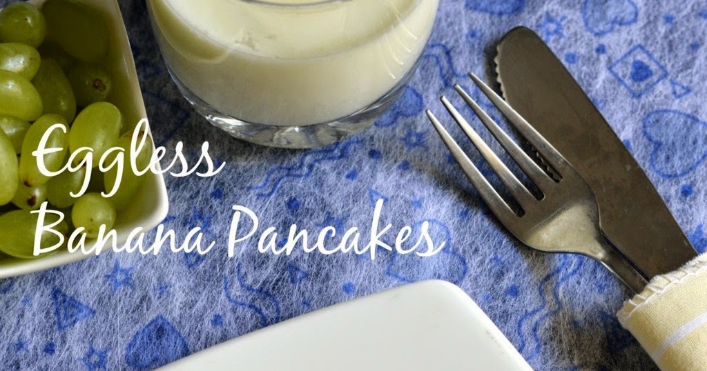 Eggless Banana Pancakes Recipe | How To Make Soft And Fluffy Eggless Pancakes?