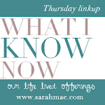 What I Know Now: our life lived offerings