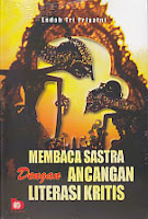 MEMBACA SASTRA DENGAN ANCANGAN LITERASI KRITIS Pengarang : Endah Tri Priyatni Penerbit : Bumi Aksara