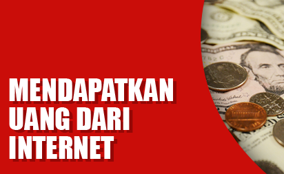 7 Cara Menghasilkan Uang dari Internet