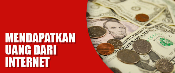 7 Cara Menghasilkan Uang dari Internet 7 Cara Menghasilkan Uang dari Internet